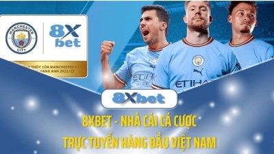 8XBET - sân chơi giải trí đẳng cấp số 1 trên thị trường