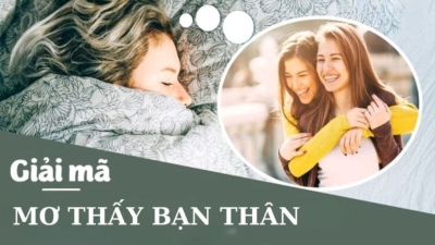 Mơ thấy bạn thân - Giải mã bí ẩn và các con số may mắn tài lộc