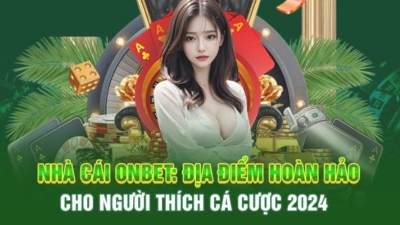 Nhà cái Onbet - Sân chơi cá cược đỉnh cao với tiềm năng bùng nổ